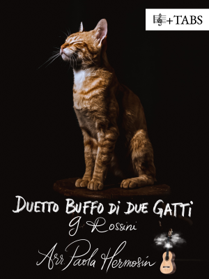 Duetto Buffo di due Gatti de Rossini (Dúo de los Gatos) para Guitarra y 2 Gatos